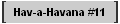 Hav-a-Havana #11